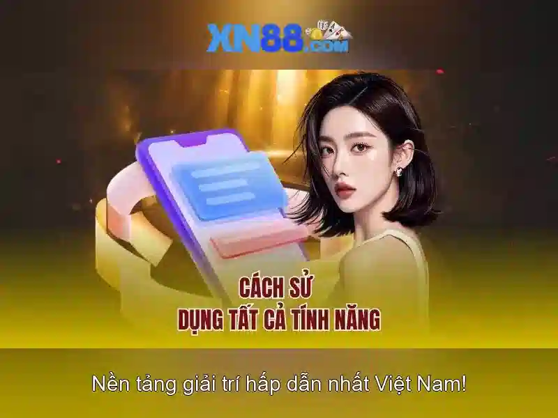 XN88 – Trải Nghiệm Đỉnh Cao Cùng Ứng Dụng XN88 | Slot XN88