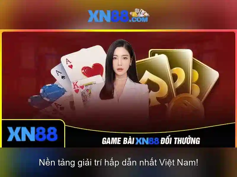Tại Sao Chọn XN88